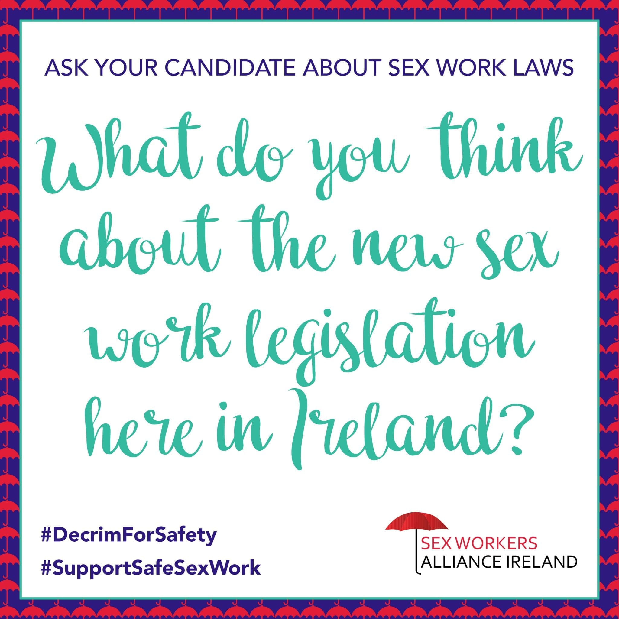 Ask Your Candidate About Sex Work Laws Sex Workers Alliance Ireland 4713