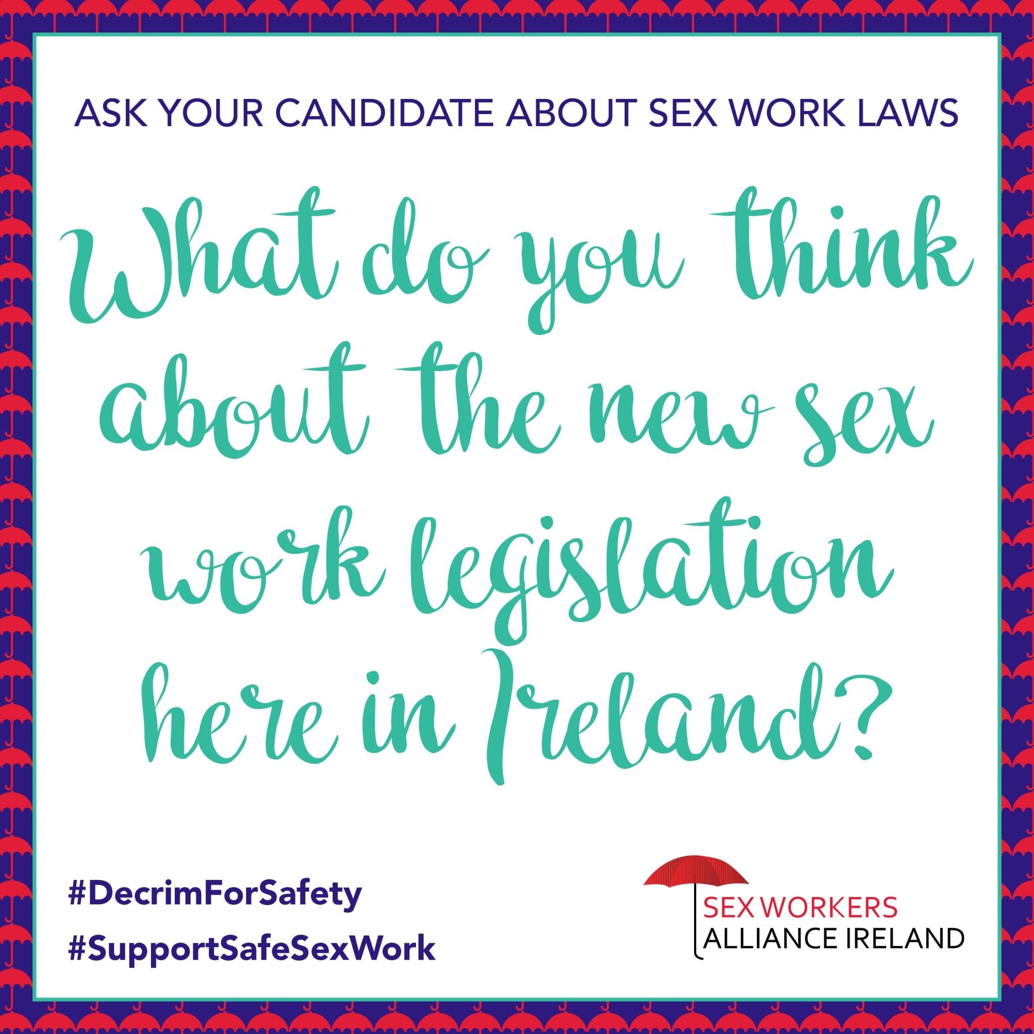 Ask Your Candidate About Sex Work Laws Sex Workers Alliance Ireland