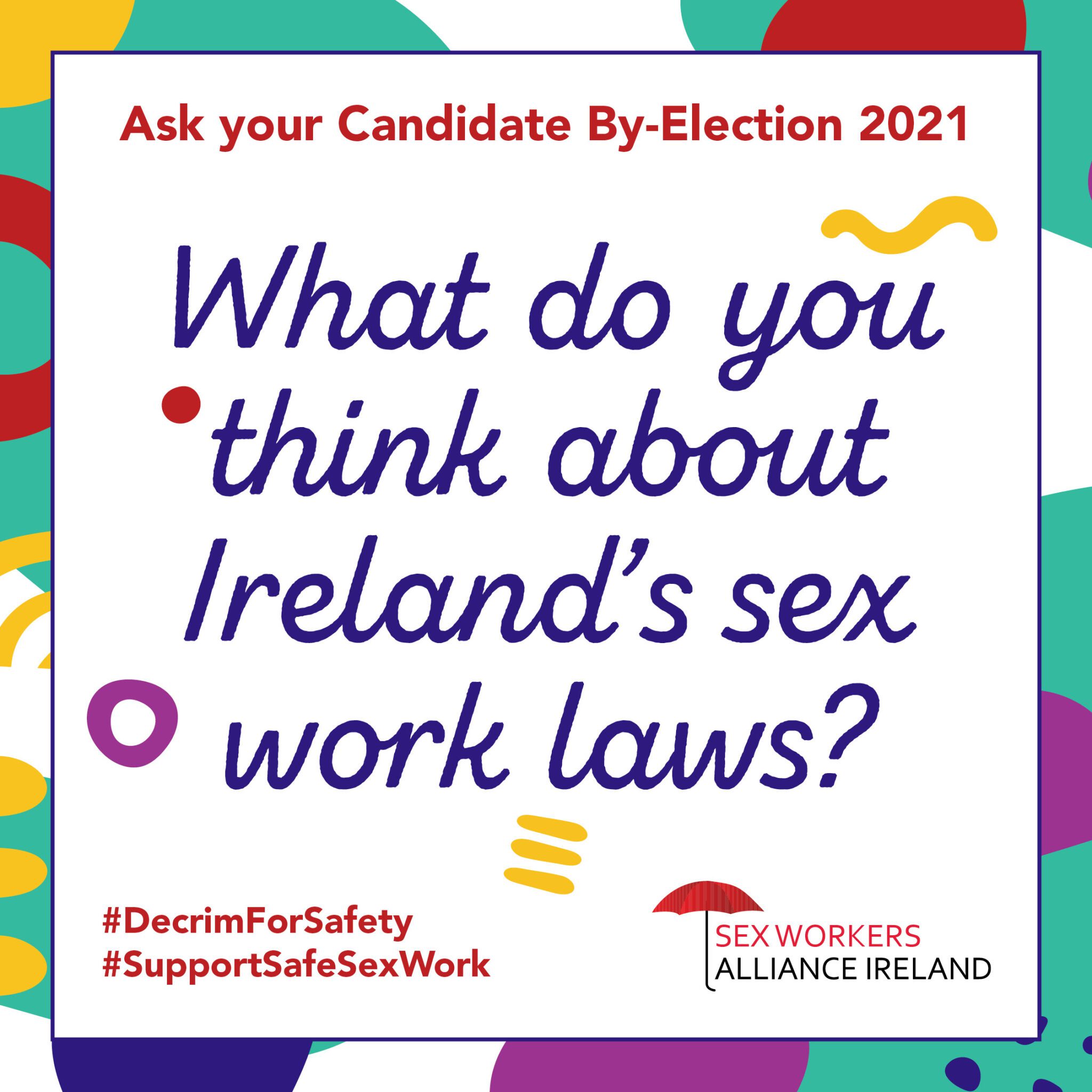 Ask Your Candidate By Election 2021 Sex Workers Alliance Ireland